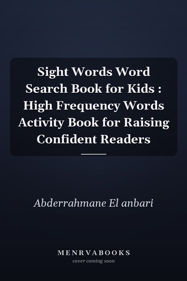 Sight Words Word Search Book for Kids : High Frequency Words Activity Book for Raising Confident Readers