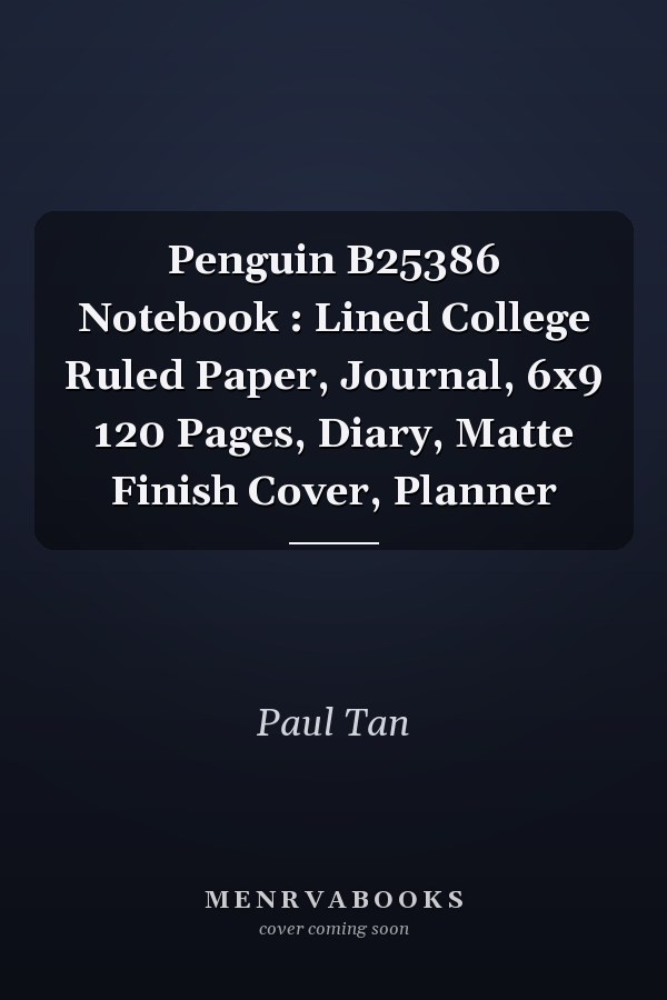 Penguin B25386 Notebook : Lined College Ruled Paper, Journal, 6x9 120 Pages, Diary, Matte Finish Cover, Planner