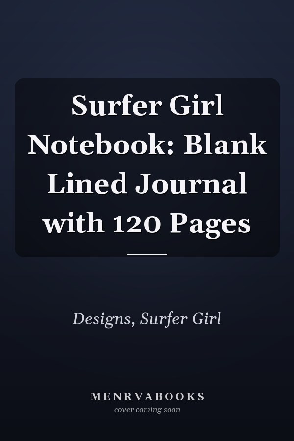 Surfer Girl Notebook: Blank Lined Journal with 120 Pages