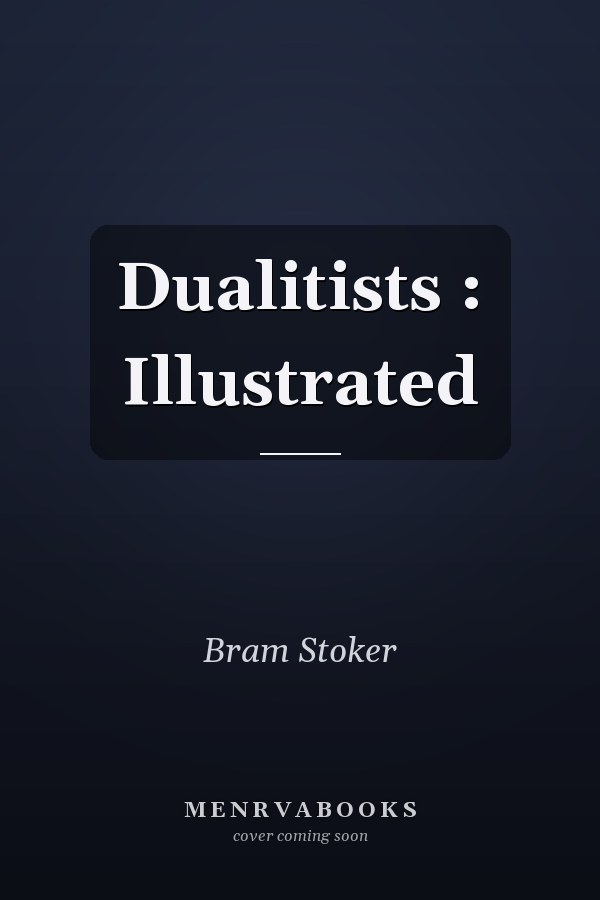 Dualitists : Illustrated