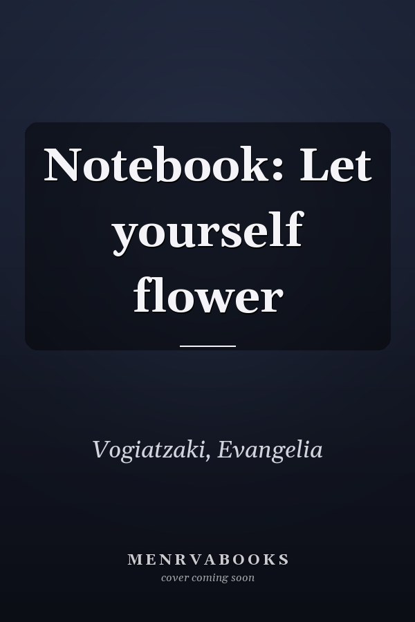 Notebook: Let yourself flower