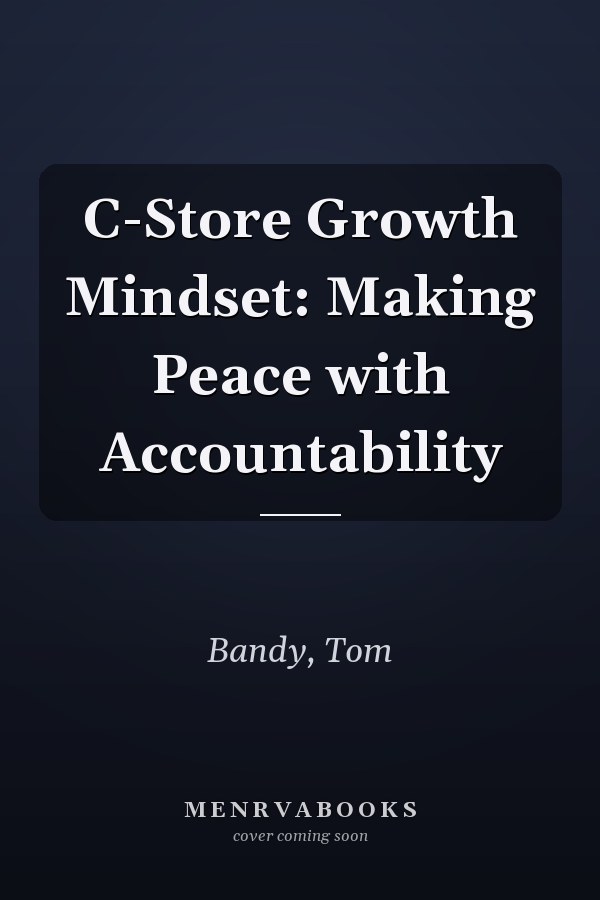 C-Store Growth Mindset: Making Peace with Accountability