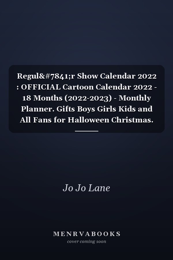 Regulạr Show Calendar 2022 : OFFICIAL Cartoon Calendar 2022 - 18 Months (2022-2023) - Monthly Planner. Gifts Boys Girls Kids and All Fans for Halloween Christmas. Kalendar Calendario Calendrier 16 Monthly. 8