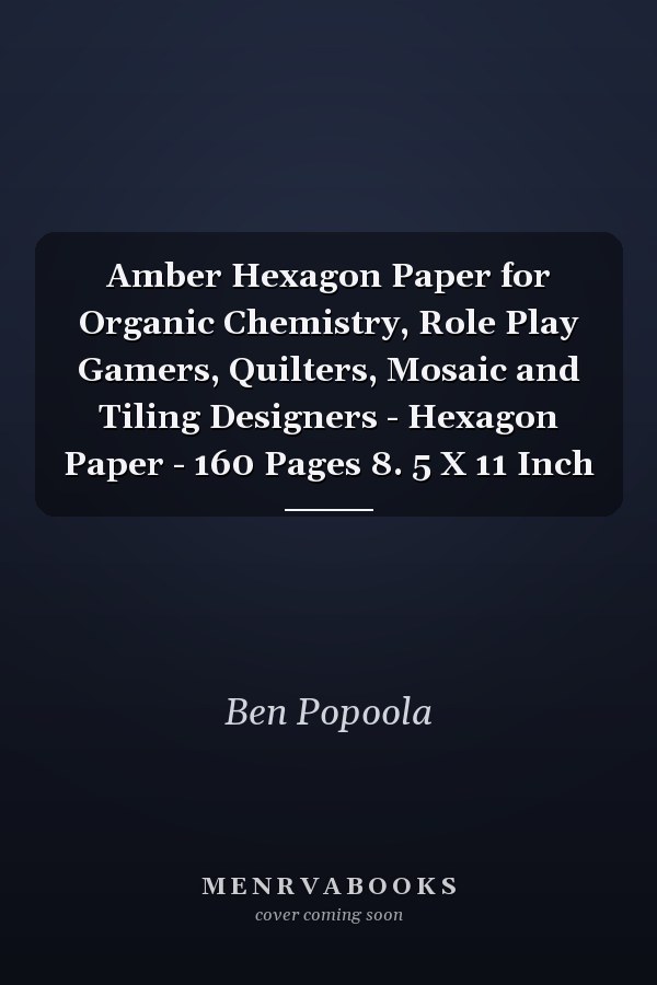 Amber Hexagon Paper for Organic Chemistry, Role Play Gamers, Quilters, Mosaic and Tiling Designers - Hexagon Paper - 160 Pages 8. 5 X 11 Inch
