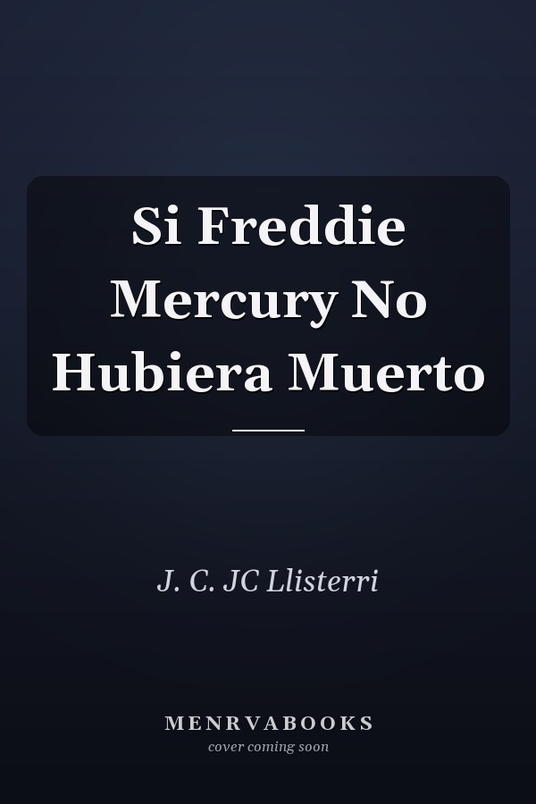 Si Freddie Mercury No Hubiera Muerto