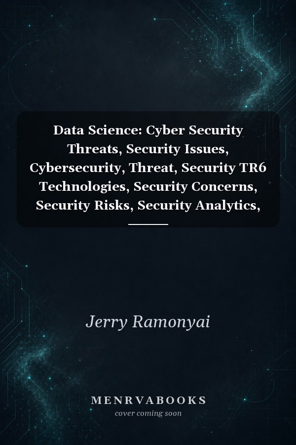 Data Science: Cyber Security Threats, Security Issues, Cybersecurity, Threat, Security TR6 Technologies, Security Concerns, Security Risks, Security Analytics, Startups, Data Security