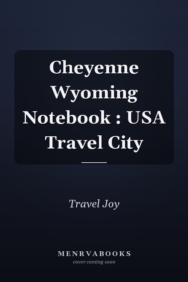 Cheyenne Wyoming Notebook : USA Travel City