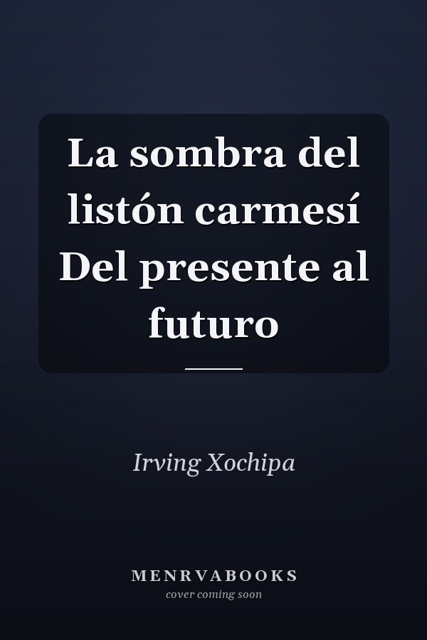 La sombra del listón carmesí Del presente al futuro