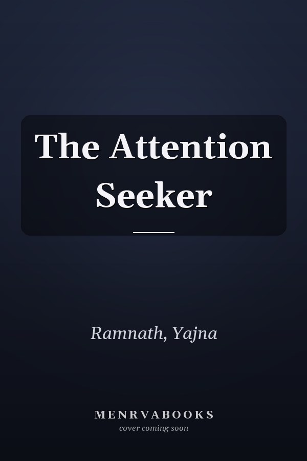 The Attention Seeker