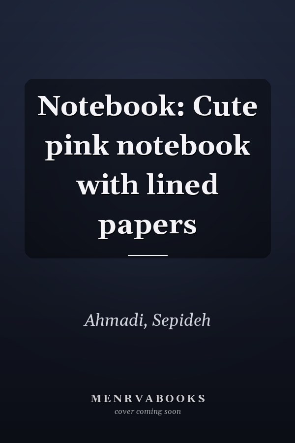 Notebook: Cute pink notebook with lined papers