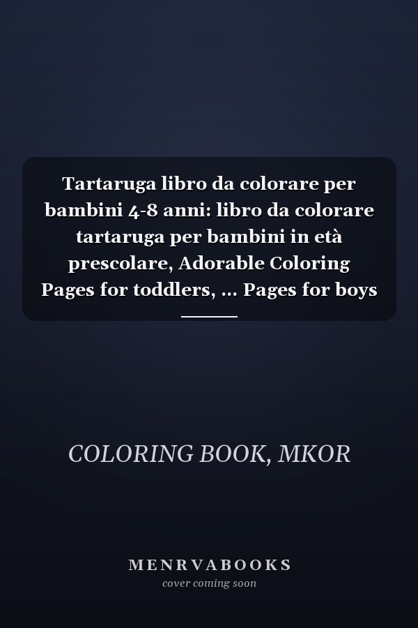 Tartaruga libro da colorare per bambini 4-8 anni: libro da colorare tartaruga per bambini in età prescolare, Adorable Coloring Pages for toddlers, ... Pages for boys and girls (Italian Edition)