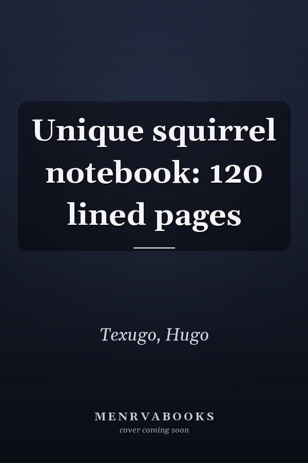 Unique squirrel notebook: 120 lined pages