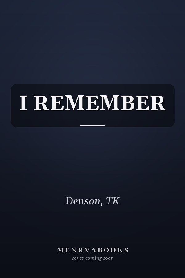 I REMEMBER