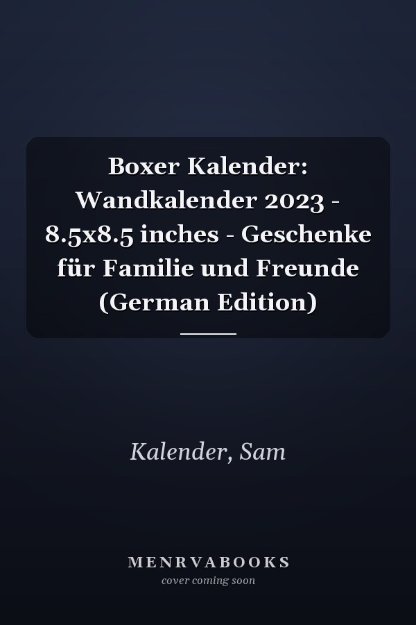 Boxer Kalender: Wandkalender 2023 - 8.5x8.5 inches - Geschenke für Familie und Freunde (German Edition)