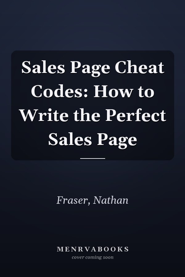 Sales Page Cheat Codes: How to Write the Perfect Sales Page