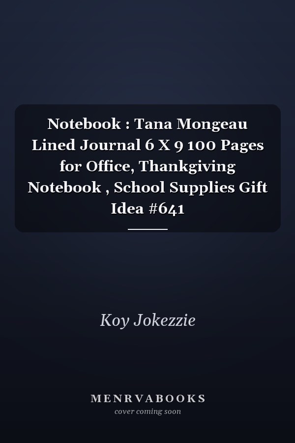 Notebook : Tana Mongeau Lined Journal 6 X 9 100 Pages for Office, Thankgiving Notebook , School Supplies Gift Idea #641