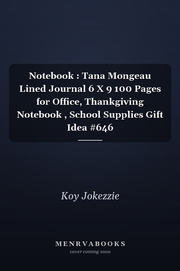 Notebook : Tana Mongeau Lined Journal 6 X 9 100 Pages for Office, Thankgiving Notebook , School Supplies Gift Idea #646
