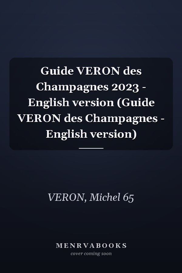 Guide VERON des Champagnes 2023 - English version (Guide VERON des Champagnes - English version)