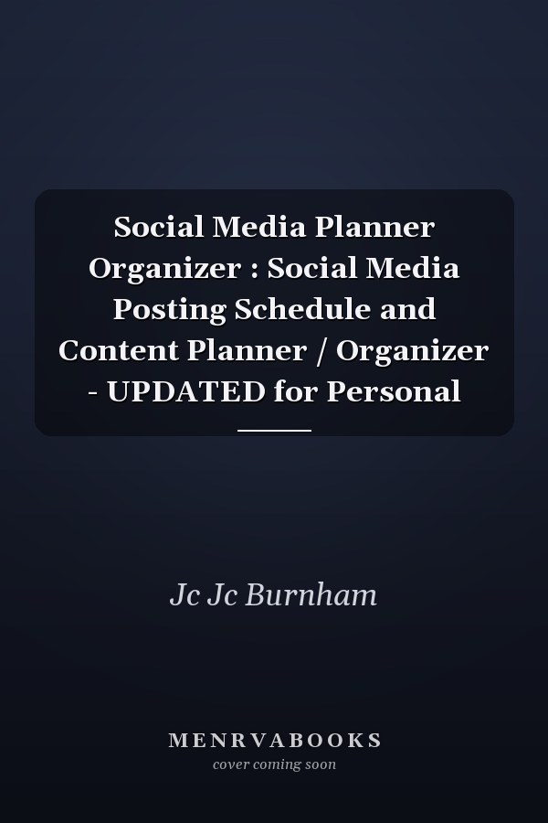 Social Media Planner Organizer : Social Media Posting Schedule and Content Planner / Organizer - UPDATED for Personal