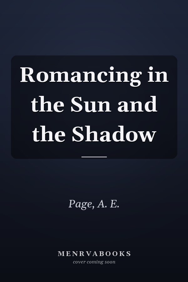 Romancing in the Sun and the Shadow