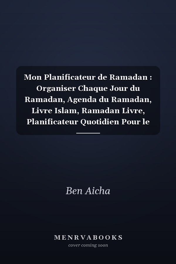 Mon Planificateur de Ramadan : Organiser Chaque Jour du Ramadan, Agenda du Ramadan, Livre Islam, Ramadan Livre, Planificateur Quotidien Pour le Ramadan, Cahier de Notes