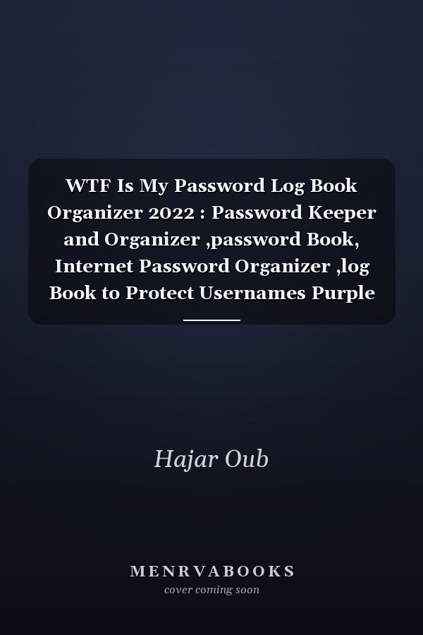 WTF Is My Password Log Book Organizer 2022 : Password Keeper and Organizer ,password Book, Internet Password Organizer ,log Book to Protect Usernames Purple Cover And 6*9