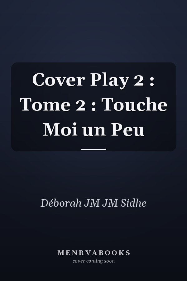 Cover Play 2 : Tome 2 : Touche Moi un Peu