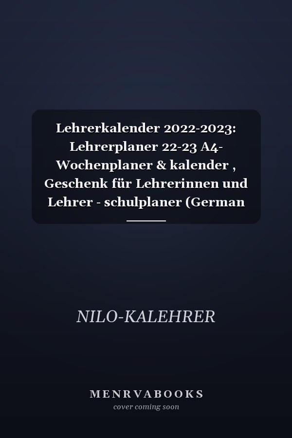 Lehrerkalender 2022-2023: Lehrerplaner 22-23 A4- Wochenplaner & kalender , Geschenk für Lehrerinnen und Lehrer - schulplaner (German Edition)
