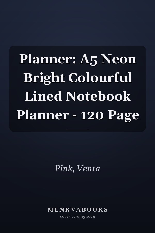 Planner: A5 Neon Bright Colourful Lined Notebook Planner - 120 Page