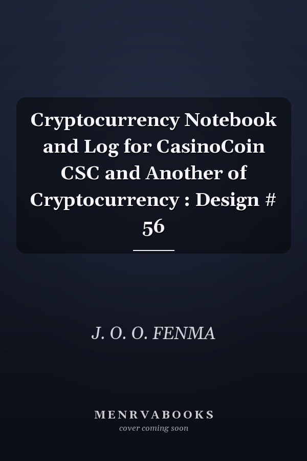 Cryptocurrency Notebook and Log for CasinoCoin CSC and Another of Cryptocurrency : Design # 56
