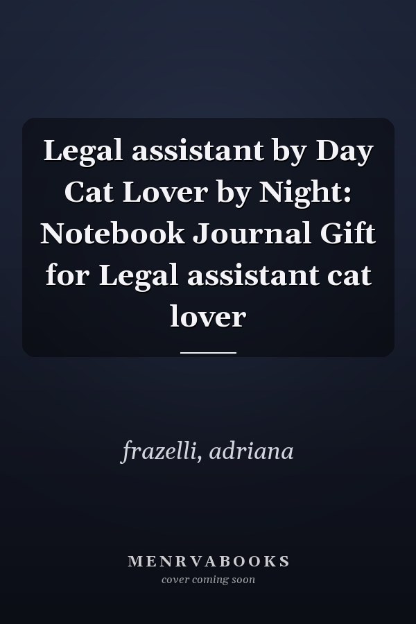 Legal assistant by Day Cat Lover by Night: Notebook Journal Gift for Legal assistant cat lover