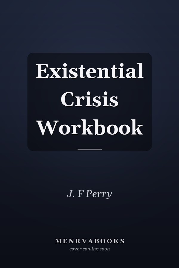 Existential Crisis Workbook