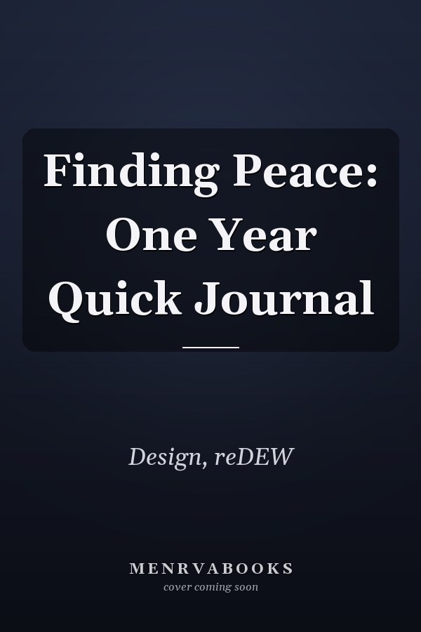 Finding Peace: One Year Quick Journal