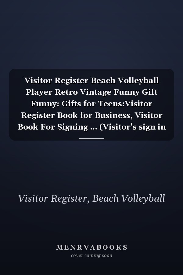 Visitor Register Beach Volleyball Player Retro Vintage Funny Gift Funny: Gifts for Teens:Visitor Register Book for Business, Visitor Book For Signing ... (Visitor's sign in record book Series),Weekly