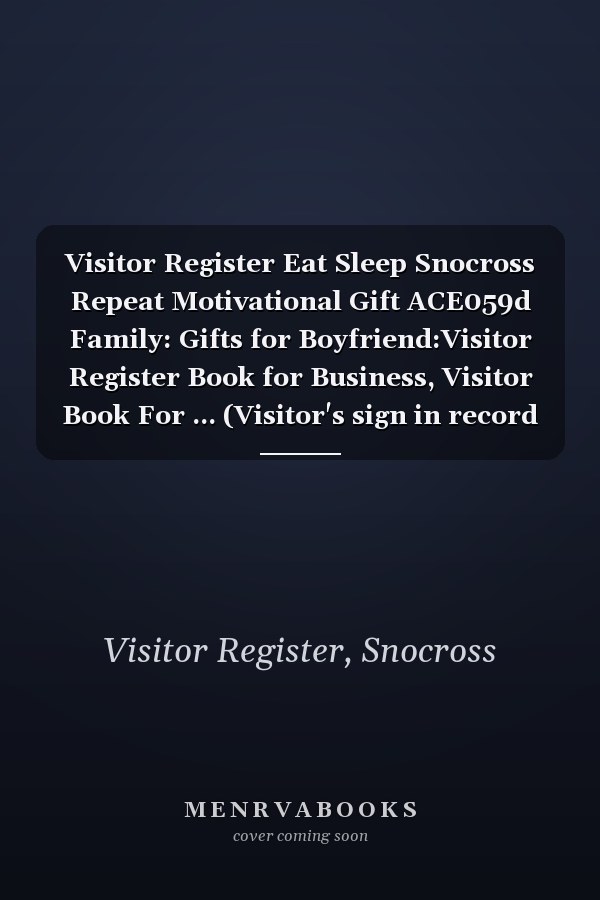 Visitor Register Eat Sleep Snocross Repeat Motivational Gift ACE059d Family: Gifts for Boyfriend:Visitor Register Book for Business, Visitor Book For ... (Visitor's sign in record book Series),Weekly
