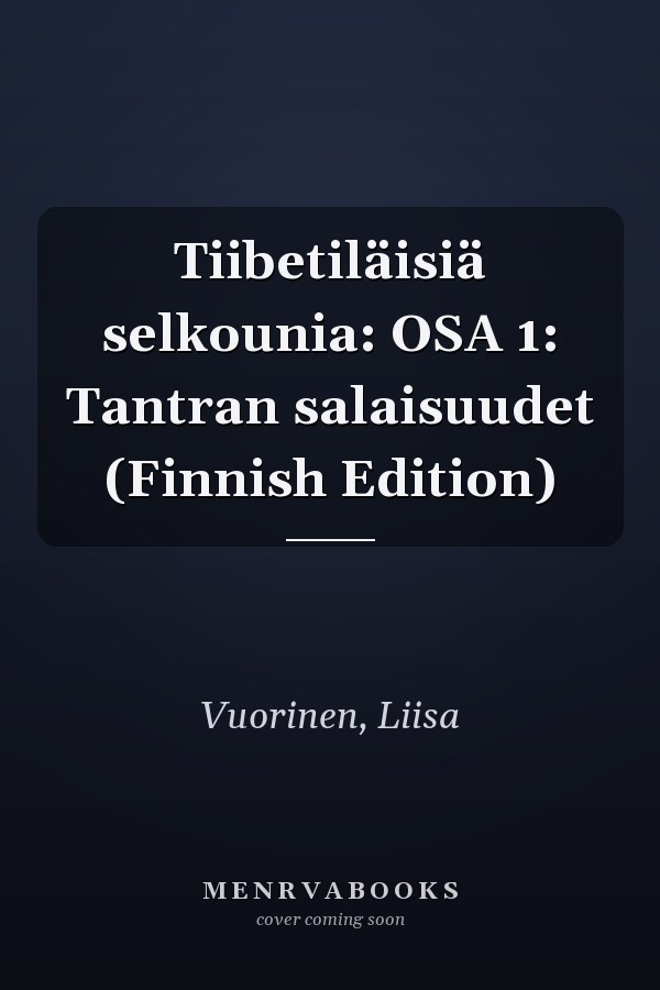 Tiibetiläisiä selkounia: OSA 1: Tantran salaisuudet (Finnish Edition)