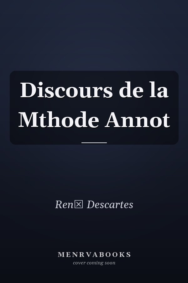 Discours de la Mthode Annot