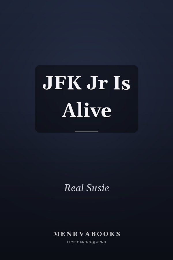 JFK Jr Is Alive