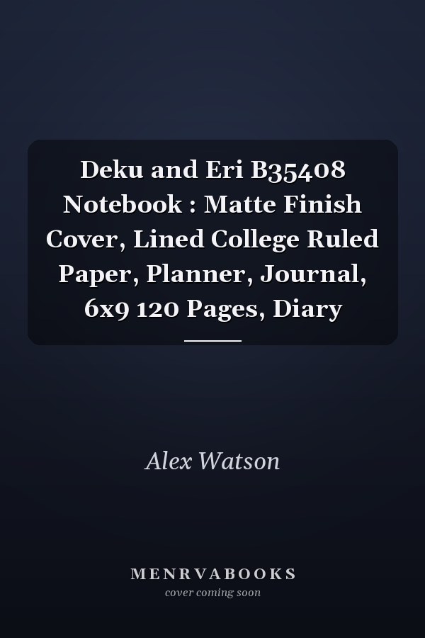 Deku and Eri B35408 Notebook : Matte Finish Cover, Lined College Ruled Paper, Planner, Journal, 6x9 120 Pages, Diary