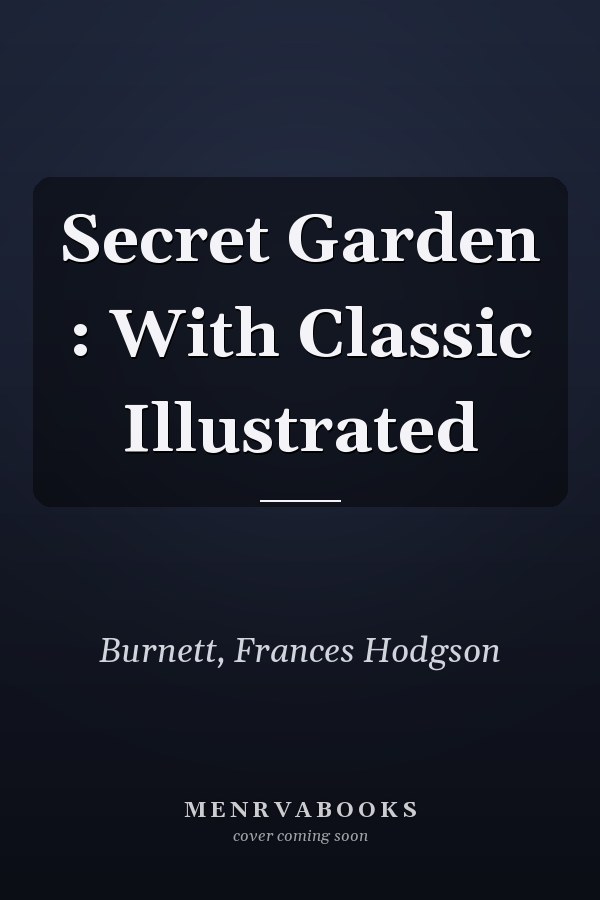 Secret Garden : With Classic Illustrated