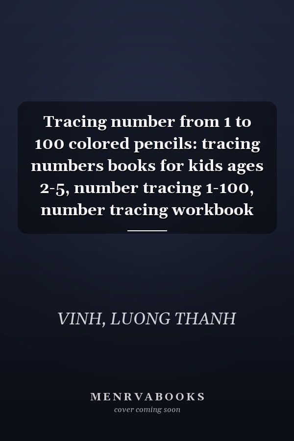Tracing number from 1 to 100 colored pencils: tracing numbers books for kids ages 2-5, number tracing 1-100, number tracing workbook