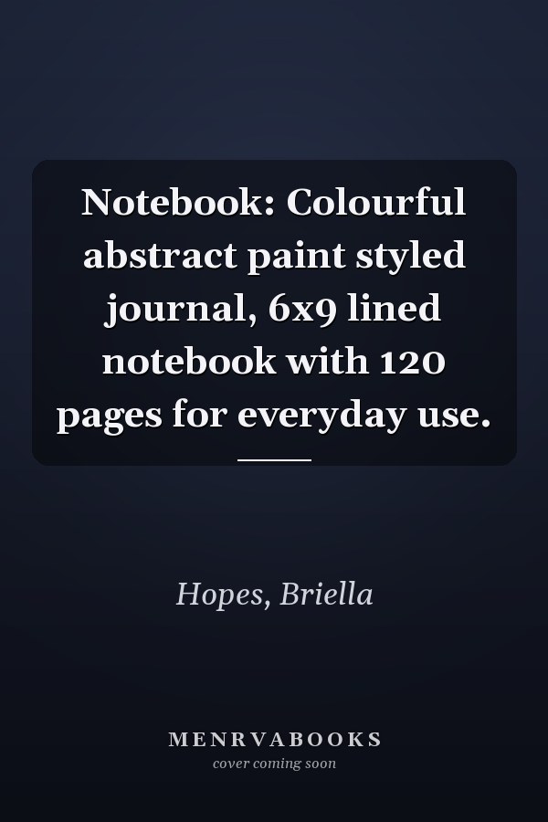 Notebook: Colourful abstract paint styled journal, 6x9 lined notebook with 120 pages for everyday use.