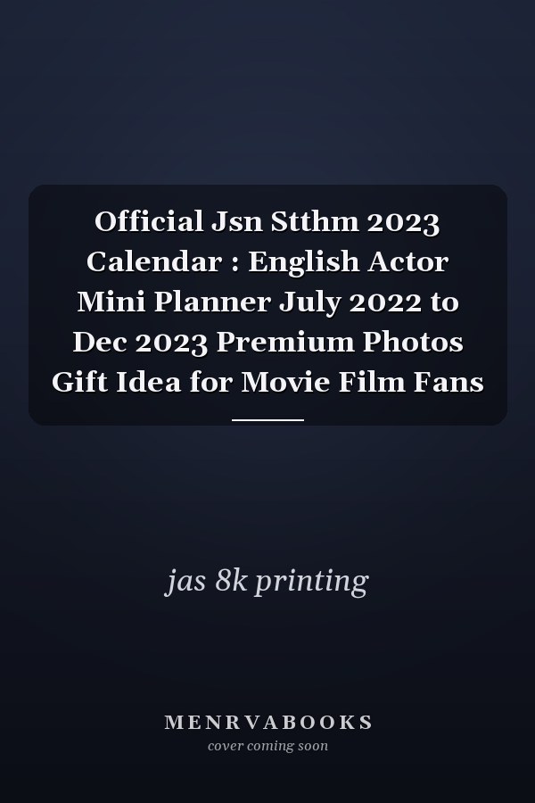 Official Jsn Stthm 2023 Calendar : English Actor Mini Planner July 2022 to Dec 2023 Premium Photos Gift Idea for Movie Film Fans