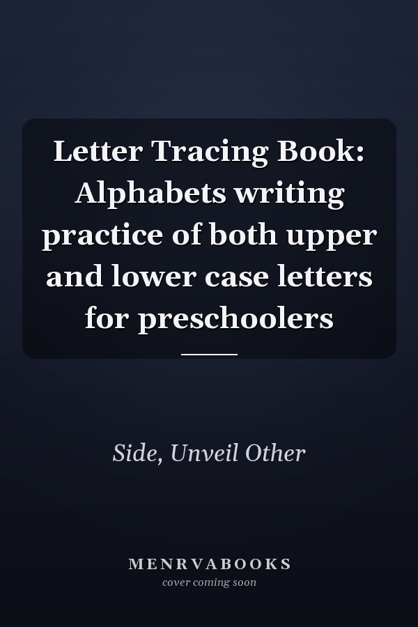 Letter Tracing Book: Alphabets writing practice of both upper and lower case letters for preschoolers