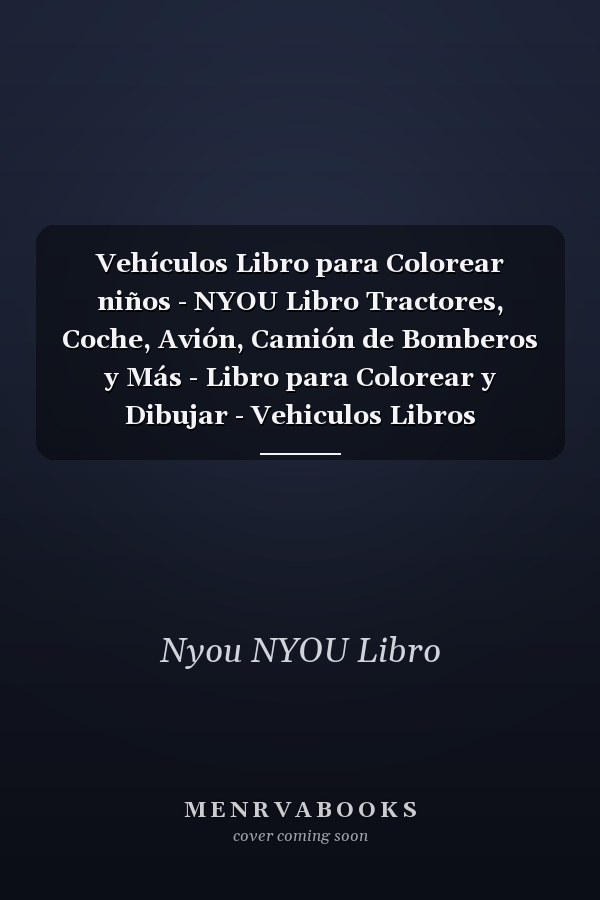 Vehículos Libro para Colorear niños - NYOU Libro Tractores, Coche, Avión, Camión de Bomberos y Más - Libro para Colorear y Dibujar - Vehiculos Libros Infantiles