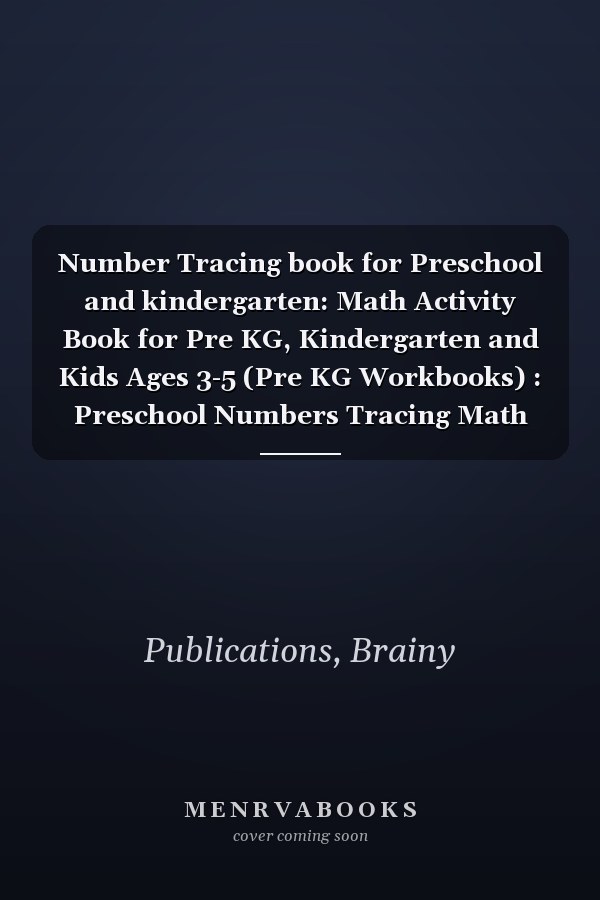 Number Tracing book for Preschool and kindergarten: Math Activity Book for Pre KG, Kindergarten and Kids Ages 3-5 (Pre KG Workbooks) : Preschool Numbers Tracing Math Practice Workbook