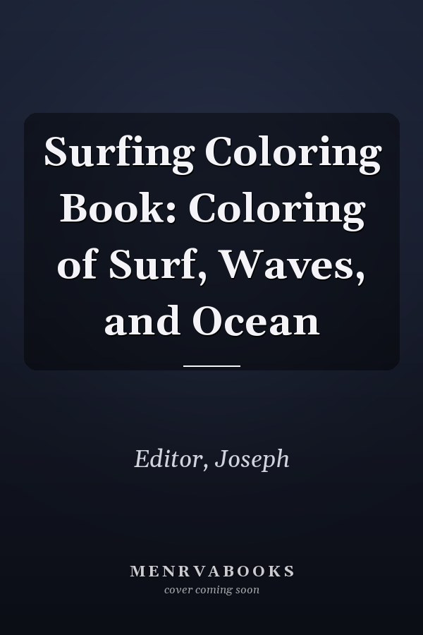 Surfing Coloring Book: Coloring of Surf, Waves, and Ocean