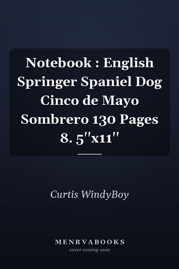 Notebook : English Springer Spaniel Dog Cinco de Mayo Sombrero 130 Pages 8. 5''x11''