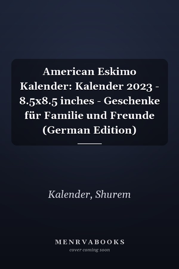 American Eskimo Kalender: Kalender 2023 - 8.5x8.5 inches - Geschenke für Familie und Freunde (German Edition)