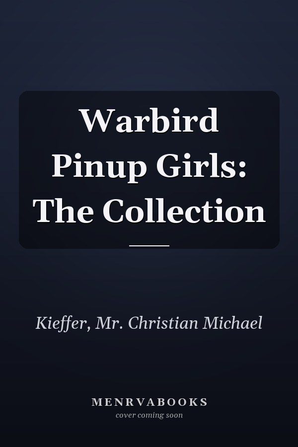 Warbird Pinup Girls: The Collection